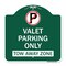 Signmission Valet Parking Tow Away Zone, Green & White Aluminum Architectural Sign, 18" x 18", GW-1818-22760 A-DES-GW-1818-22760 - alternate 1